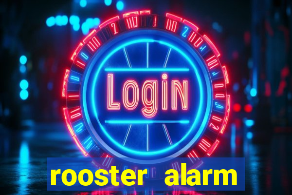 rooster alarm motorola download